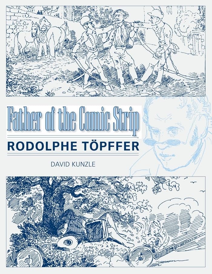 Father of the Comic Strip: Rodolphe Töpffer (Great Comics Artists Series) (University Press of Mississippi)
Father of the Comic Strip: Rodolphe Töpffer (Great Comics Artists Series) (University Press of Mississippi)