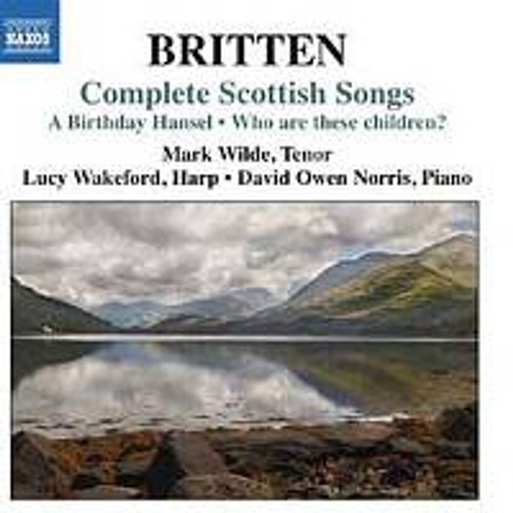 Диск CD Britten: Complete Scottish Songs - Benjamin Britten, Mark Wilde, David Owen Norris, Lucy Wakeford
Диск CD Britten: Complete Scottish Songs - Benjamin Britten, Mark Wilde, David Owen Norris, Lucy Wakeford