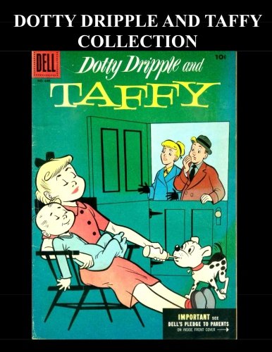 Dotty Dripple And Taffy Collection: 4 Issue Collection: #646, #691, #801 & #903 (CreateSpace Independent Publishing Platform)
Dotty Dripple And Taffy Collection: 4 Issue Collection: #646, #691, #801 & #903 (CreateSpace Independent Publishing Platform)