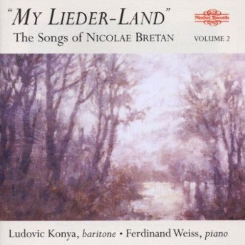 CD диск Bretan / Konya / Weiss / Berkofsky: My Lieder-Land: Songs of Nicolae Bretan 2
CD диск Bretan / Konya / Weiss / Berkofsky: My Lieder-Land: Songs of Nicolae Bretan 2