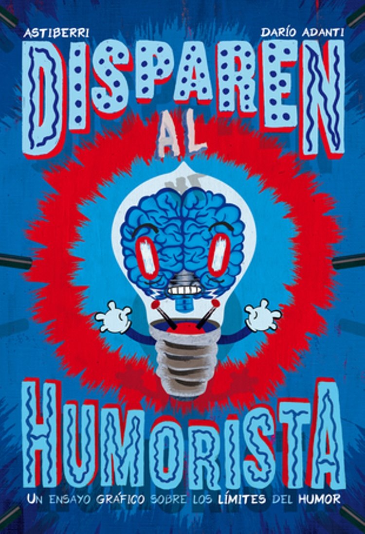 Disparen al humorista (ASTIBERRI EDICIONES)
Disparen al humorista (ASTIBERRI EDICIONES)