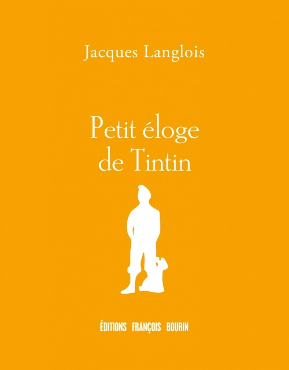 Petit éloge de Tintin (LES PEREGRINES)
Petit éloge de Tintin (LES PEREGRINES)