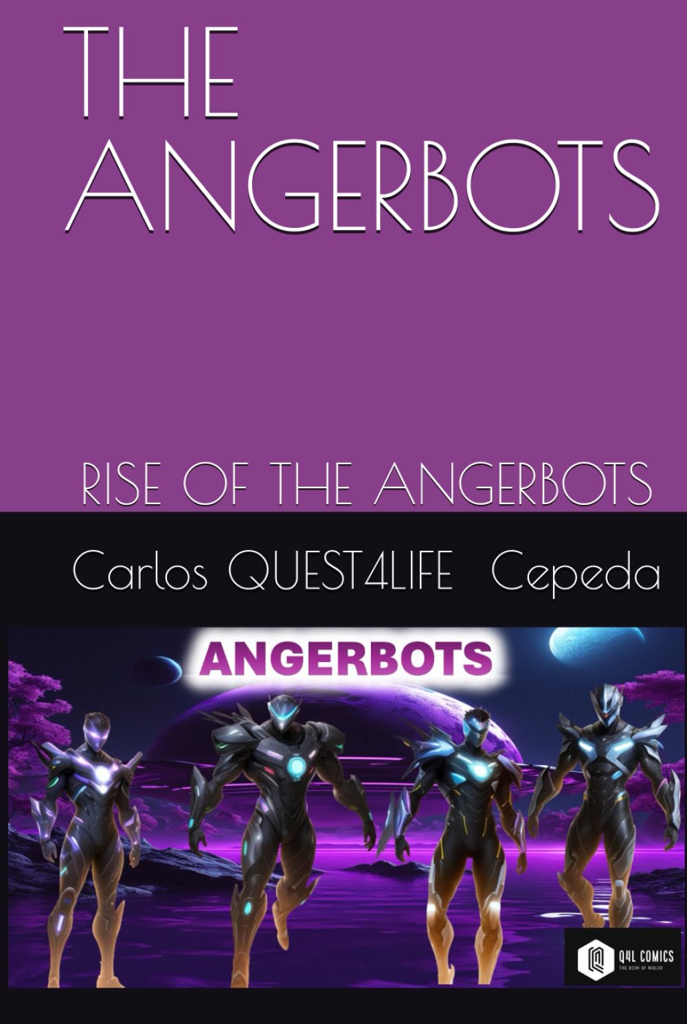 THE ANGERBOTS: RISE OF THE ANGERBOTS (Independently published)
THE ANGERBOTS: RISE OF THE ANGERBOTS (Independently published)