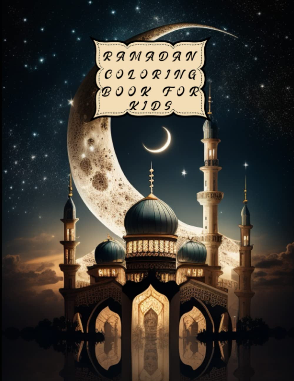 Ramadan coloring book for kids: Entertaining Ramadan Books for kids - happy Fasting Ramadan Activity Book for Kids - Cute Islamic Books Ramadan Gifts for Kids (Independently published)
Ramadan coloring book for kids: Entertaining Ramadan Books for kids - happy Fasting Ramadan Activity Book for Kids - Cute Islamic Books Ramadan Gifts for Kids (Independently published)