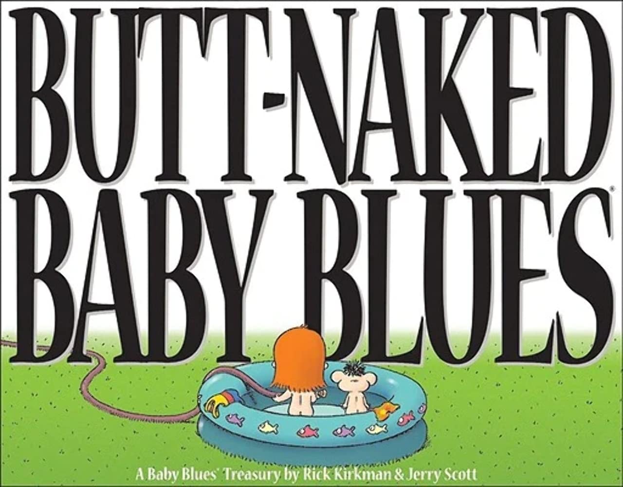 Butt Naked Baby Blues: A Baby Blues Treasury (Andrews McMeel Publishing)
Butt Naked Baby Blues: A Baby Blues Treasury (Andrews McMeel Publishing)