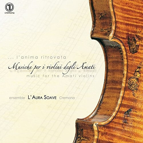 CD диск Carubelli / Cazzati / Ingegneri / Ensemble L'Aura: L'anima ritrovata, Musica per il violini degli Amati 
CD диск Carubelli / Cazzati / Ingegneri / Ensemble L'Aura: L'anima ritrovata, Musica per il violini degli Amati