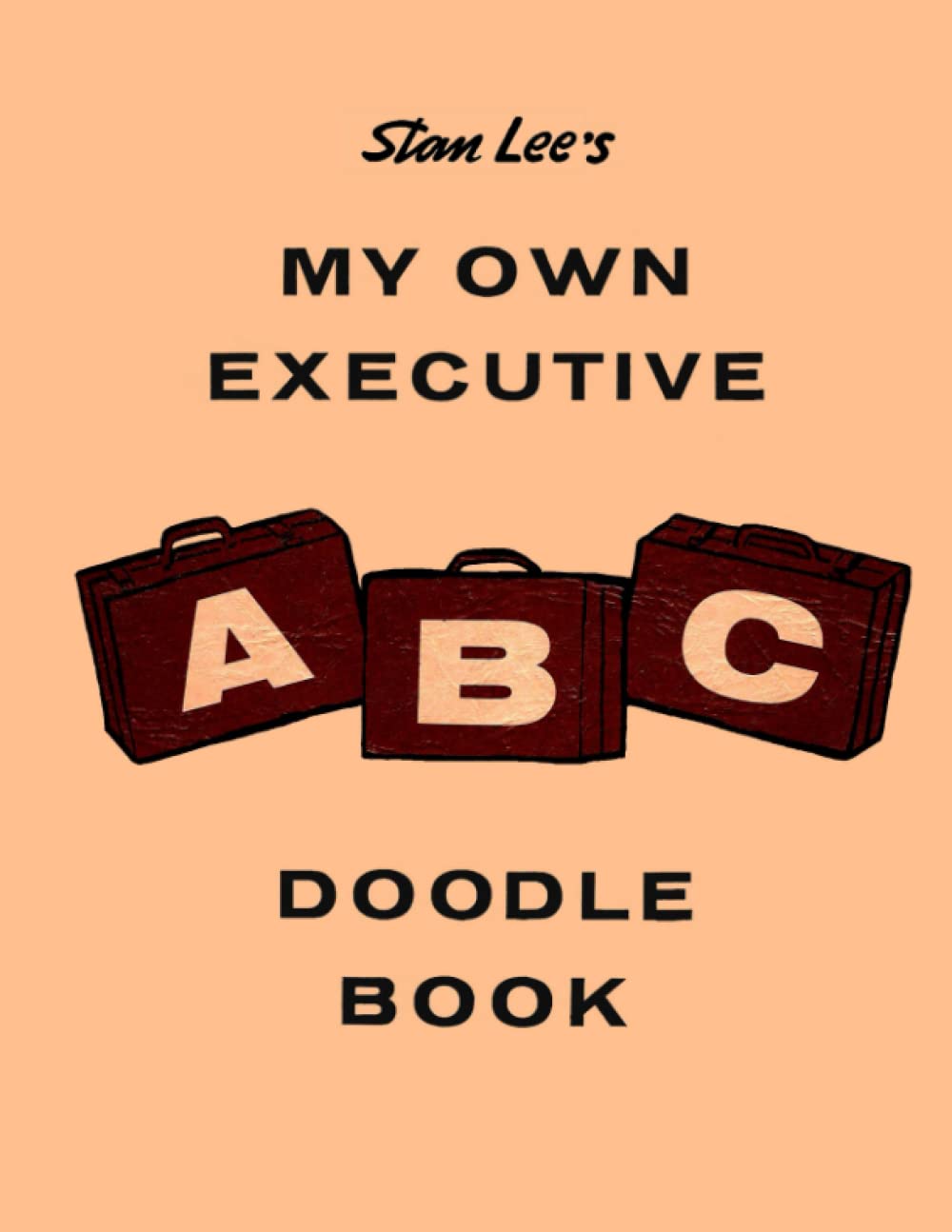 STAN LEE'S MY OWN EXECUTIVE ABC DOODLE BOOK: Stan Lee Centennial Edition (Independently published)
STAN LEE'S MY OWN EXECUTIVE ABC DOODLE BOOK: Stan Lee Centennial Edition (Independently published)