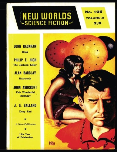New Worlds Vol. 36 #106: Golden Age Pulp Science Fiction Magazine 1961 (CreateSpace Independent Publishing Platform)
New Worlds Vol. 36 #106: Golden Age Pulp Science Fiction Magazine 1961 (CreateSpace Independent Publishing Platform)