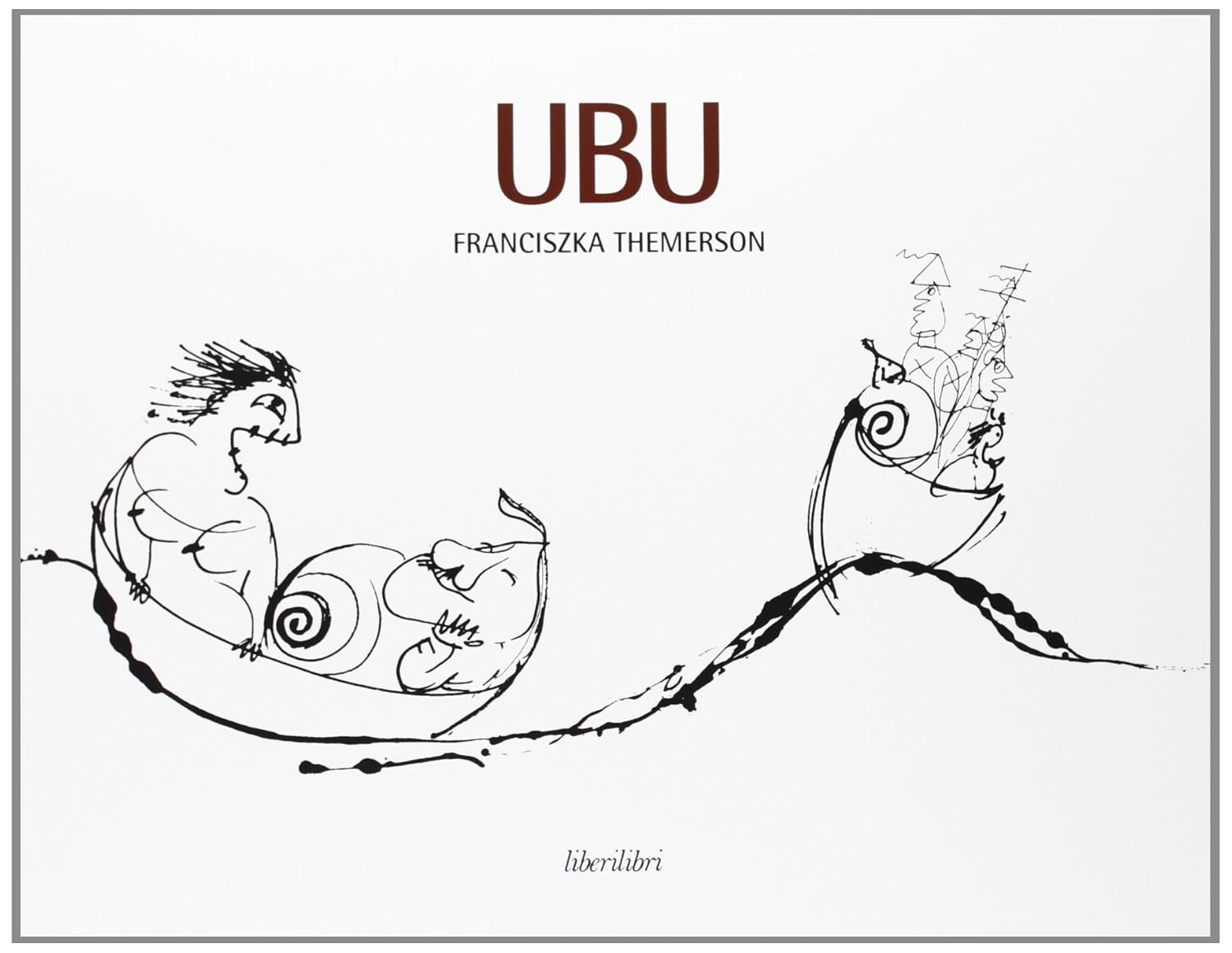 FRANZISZKA THEMERSON - UBU - F (Liberilibri)
FRANZISZKA THEMERSON - UBU - F (Liberilibri)