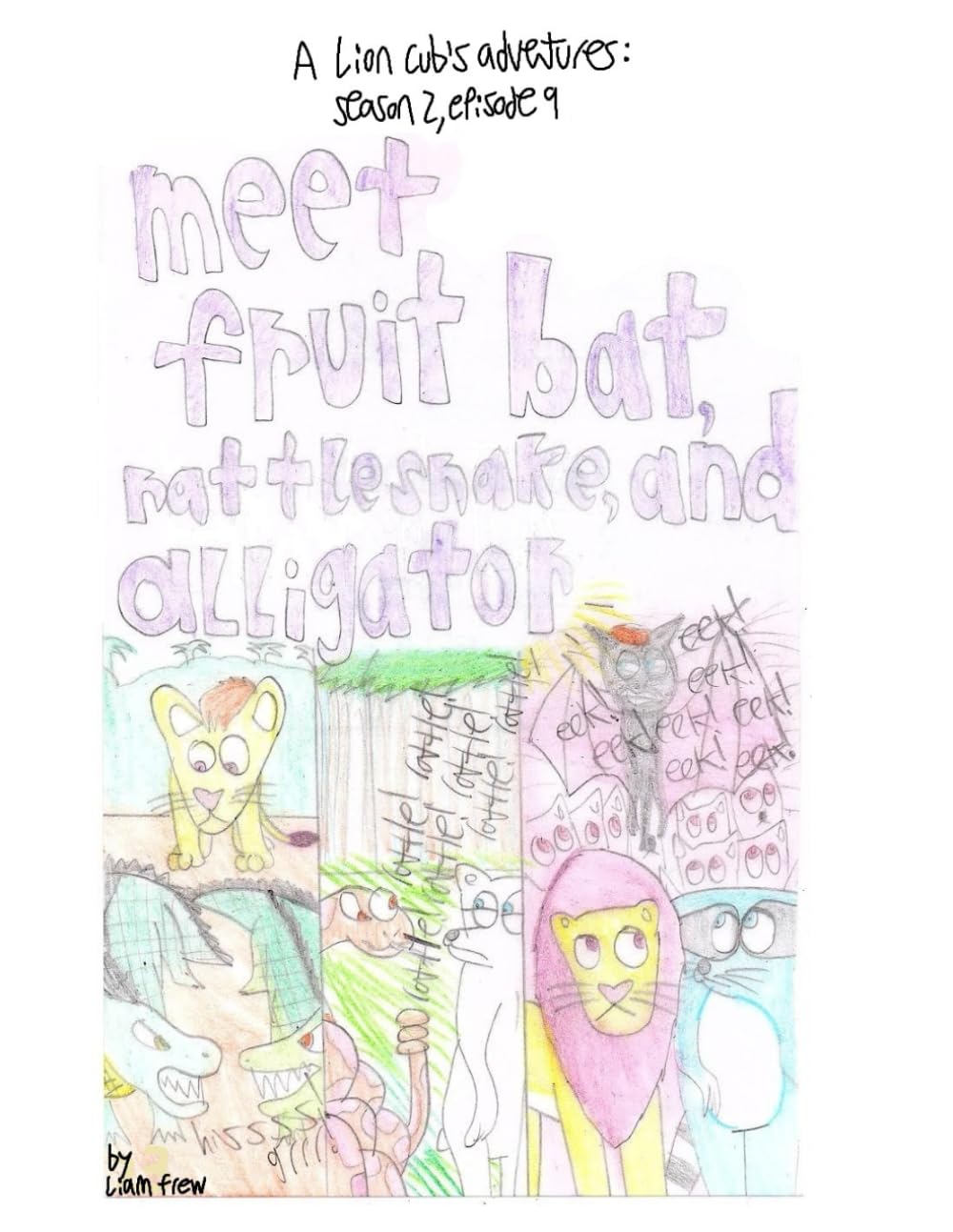 Meet fruit bat, rattlesnake, and alligator: Season 2, episode 9 (Independently published)
Meet fruit bat, rattlesnake, and alligator: Season 2, episode 9 (Independently published)