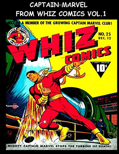 Captain Marvel From Whiz Comics Vol. 1: Superhero Comic Collection Featuring Captain Marvel - Classic Comic Reprint From Golden Age Reprints (CreateSpace Independent Publishing Platform)
Captain Marvel From Whiz Comics Vol. 1: Superhero Comic Collection Featuring Captain Marvel - Classic Comic Reprint From Golden Age Reprints (CreateSpace Independent Publishing Platform)
