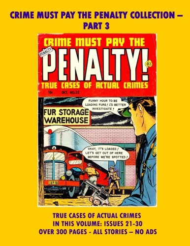 Crime Must Pay The Penalty Comics Collection Volume 3; Giant 330 pages (CreateSpace Independent Publishing Platform)
Crime Must Pay The Penalty Comics Collection Volume 3; Giant 330 pages (CreateSpace Independent Publishing Platform)