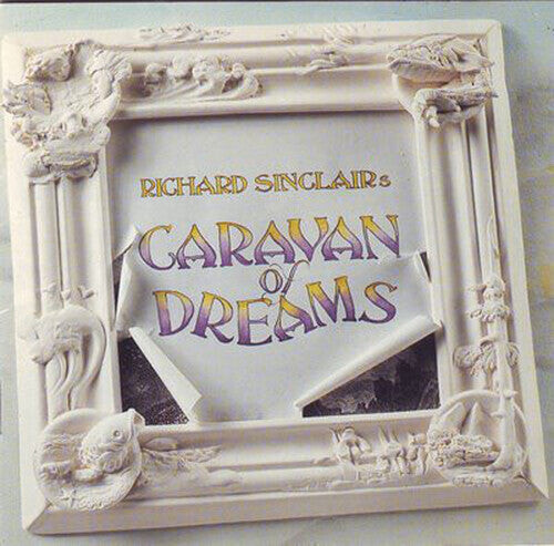 Виниловая пластинка Sinclair, Richard: Caravan Of Dreams