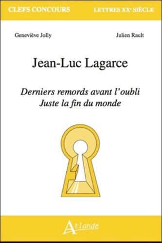 Jean-Luc Lagarce - Derniers remords avant l'oubli, juste la fin du monde (ATLANDE)
Jean-Luc Lagarce - Derniers remords avant l'oubli, juste la fin du monde (ATLANDE)