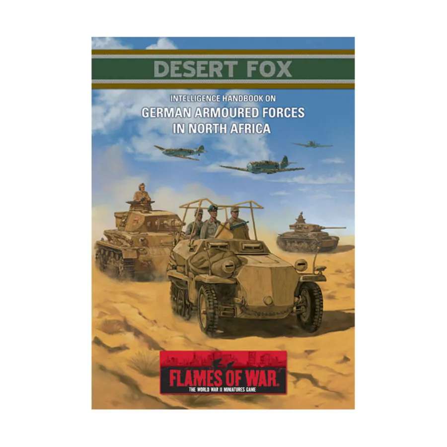 Desert Fox - Справочник разведки немецких бронетанковых сил в Северной Африке, Flames of War - WWII - Core Rules & Assorted 
Desert Fox - Справочник разведки немецких бронетанковых сил в Северной Африке, Flames of War - WWII - Core Rules & Assorted