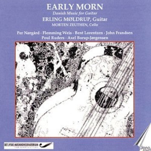 CD диск Moldrup / Borup-Jorgensen / Ruders / Zeuthen: Early Morn: Danish Guitar Music
CD диск Moldrup / Borup-Jorgensen / Ruders / Zeuthen: Early Morn: Danish Guitar Music