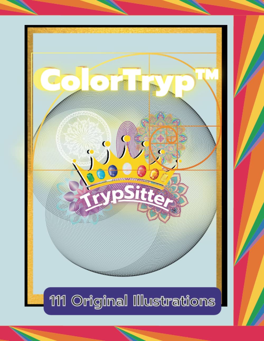 ColorTryp: An Original Psychedelic Coloring Book from TrypSitter (Independently published)
ColorTryp: An Original Psychedelic Coloring Book from TrypSitter (Independently published)