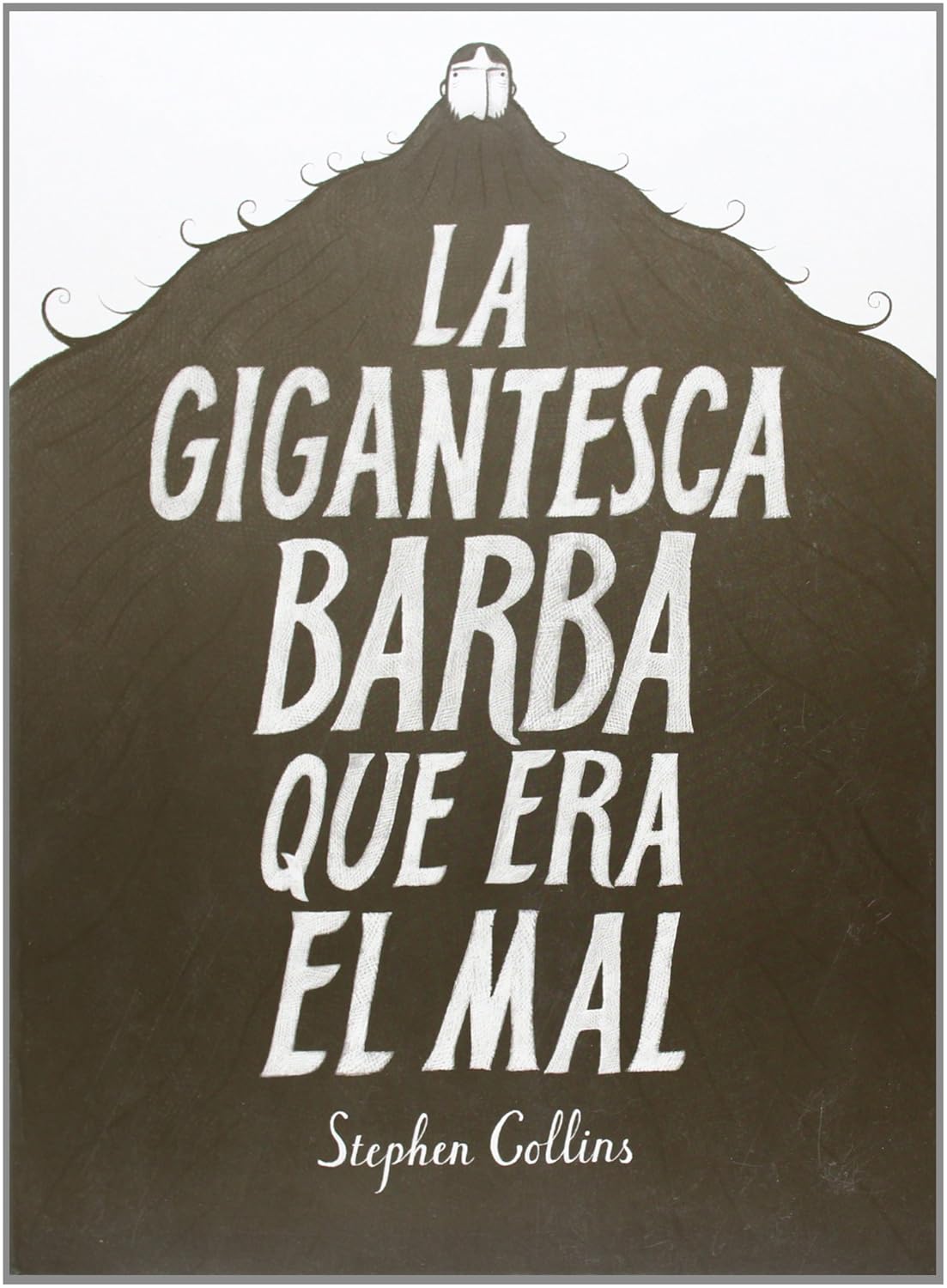 La gigantesca barba que era el mal (Ediciones La Cúpula, S.L.)
La gigantesca barba que era el mal (Ediciones La Cúpula, S.L.)