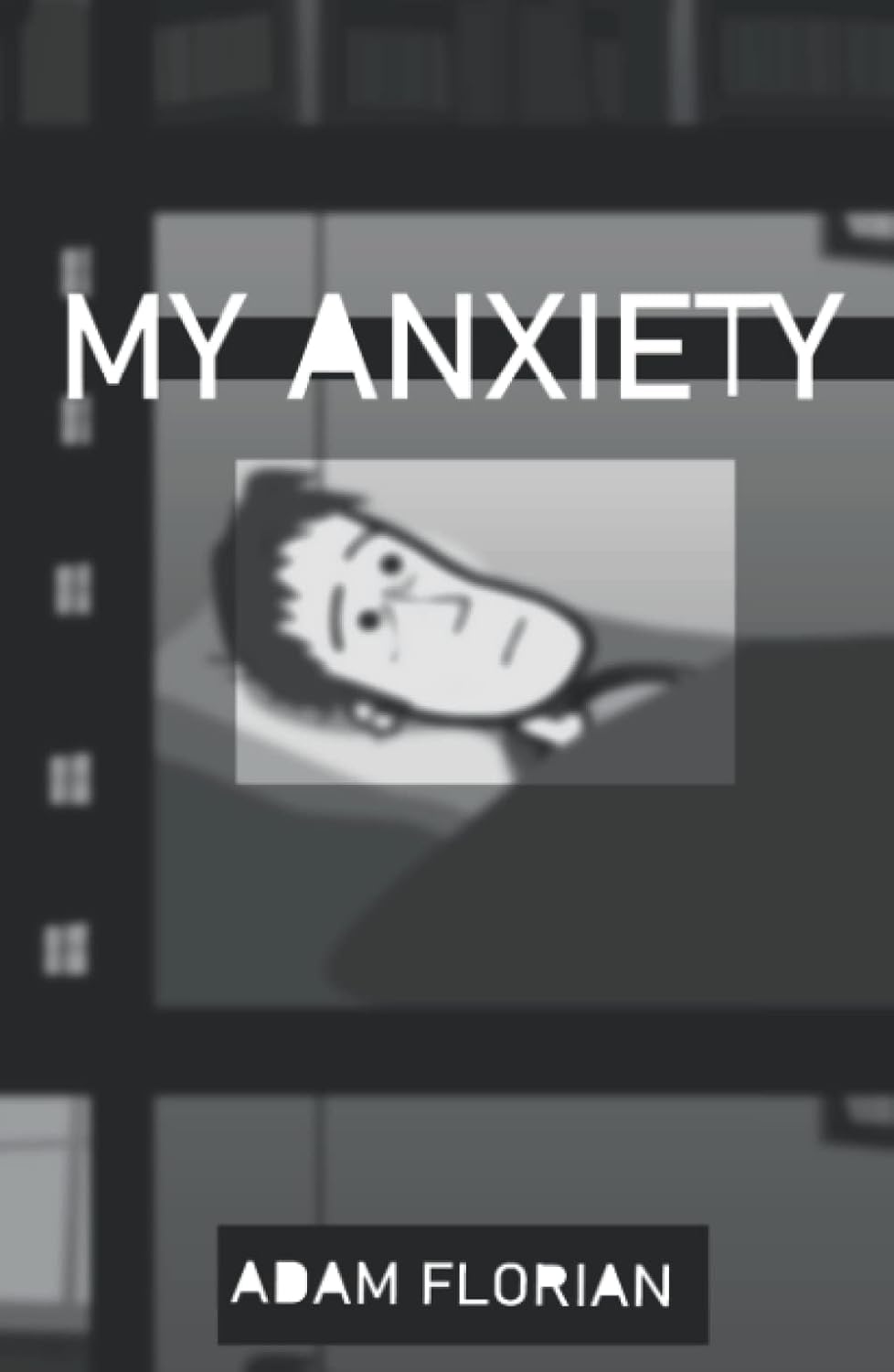 My Anxiety (Independently published)
My Anxiety (Independently published)