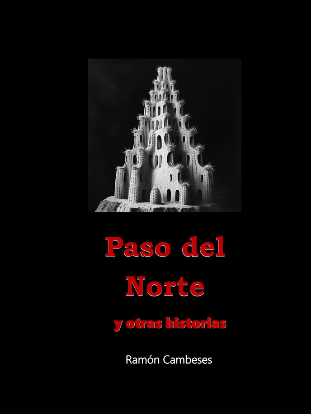 Paso del Norte y Otras Historias (Spanish Edition) (Independently published)
Paso del Norte y Otras Historias (Spanish Edition) (Independently published)