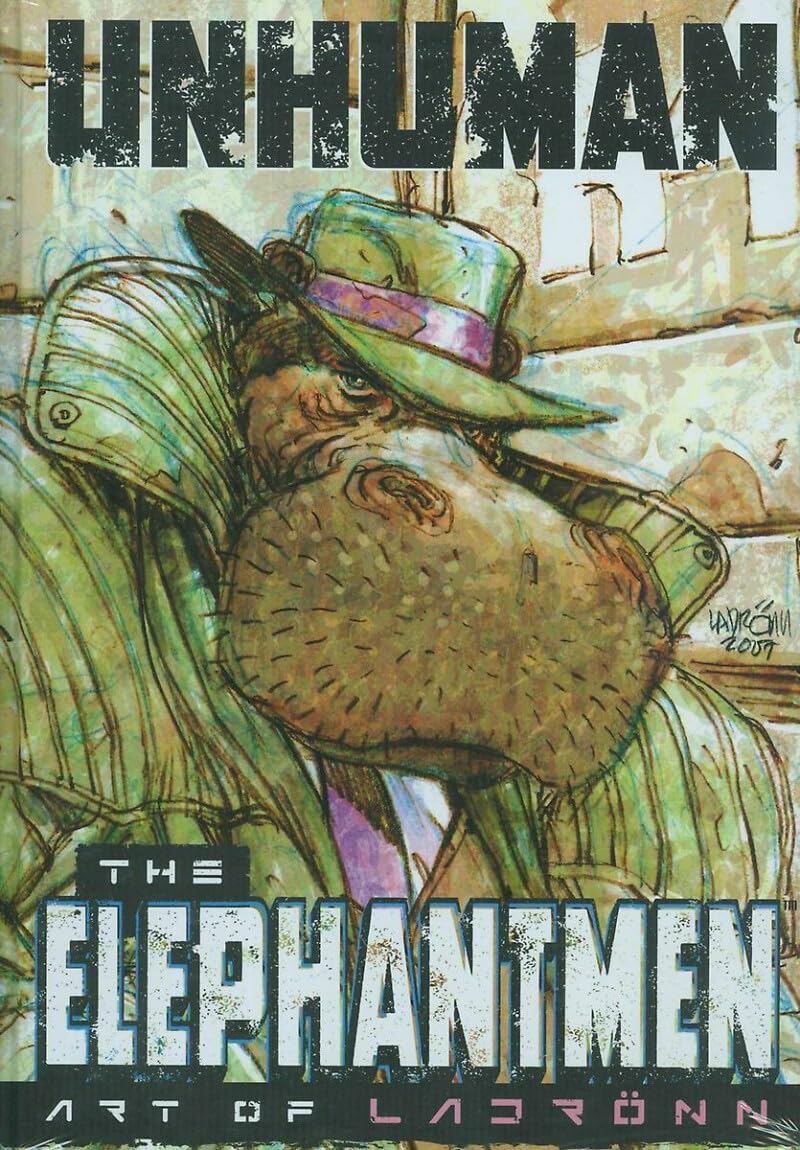 Unhuman: The Elephantmen - The Art of Ladronn (Image Comics)
Unhuman: The Elephantmen - The Art of Ladronn (Image Comics)