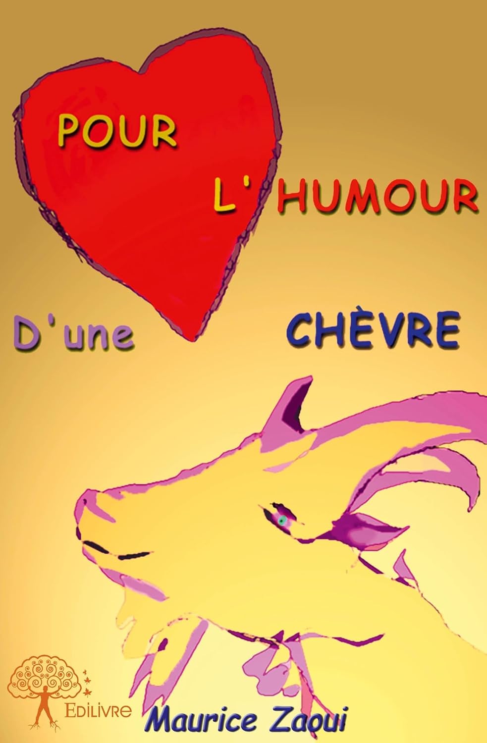 Pour l'humour d'une chèvre (EDILIVRE)
Pour l'humour d'une chèvre (EDILIVRE)