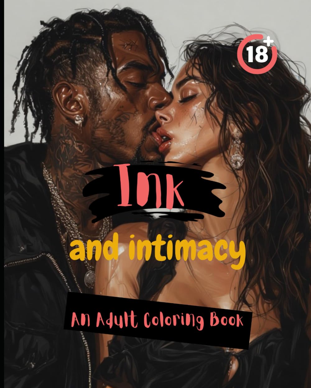 Ink and Intimacy: An Adult Coloring Book (Independently published)
Ink and Intimacy: An Adult Coloring Book (Independently published)