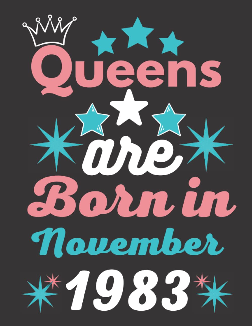 Queens are Born in November 1983: 38th happy birthday gift ideas|Happy Birthday turning 38th Years Old ... idea for girls, boys, son |120 pages (Independently published)
Queens are Born in November 1983: 38th happy birthday gift ideas|Happy Birthday turning 38th Years Old ... idea for girls, boys, son |120 pages (Independently published)