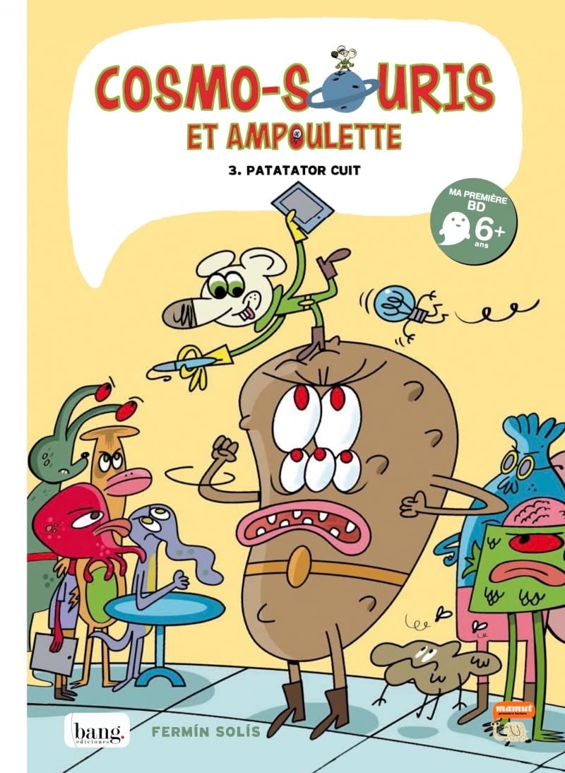 Cosmo-souris et ampoulette, Patator cuit (Bang ediciones)
Cosmo-souris et ampoulette, Patator cuit (Bang ediciones)