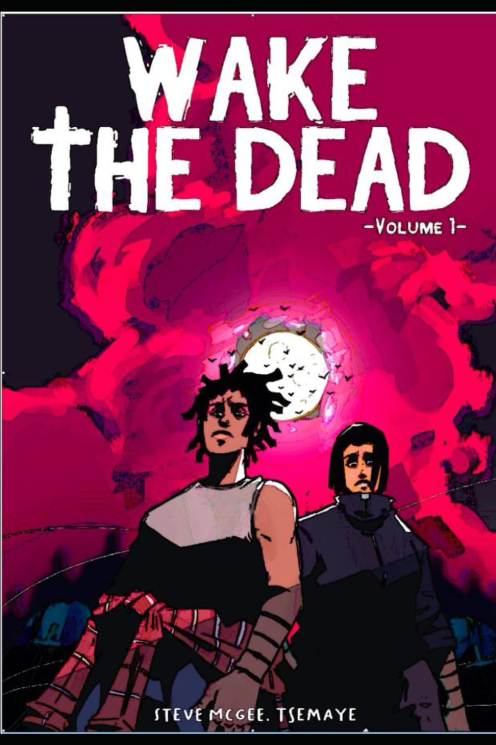 Wake The Dead: Vol 1 (Independently published)
Wake The Dead: Vol 1 (Independently published)
