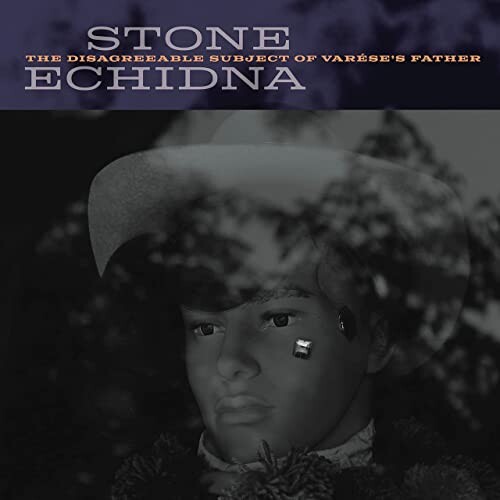 Виниловая пластинка Stone Echidna: Disagreeable Subject Of Varese's Father
Виниловая пластинка Stone Echidna: Disagreeable Subject Of Varese's Father