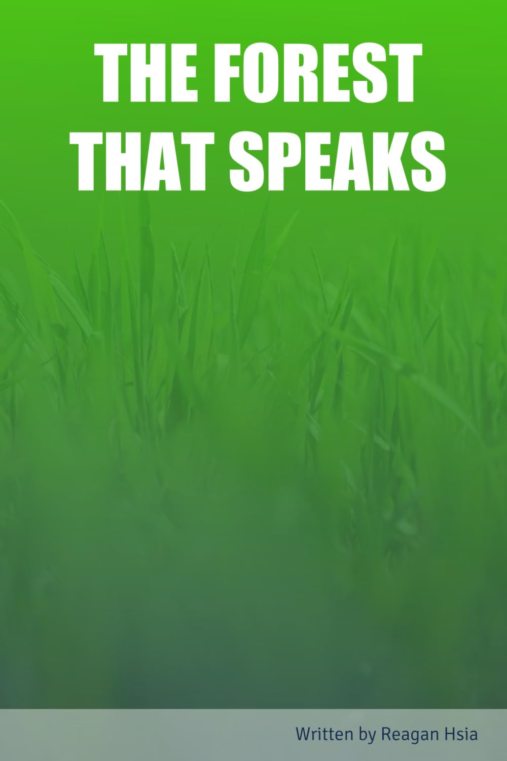 THE FOREST THAT SPEAKS (Independently published)
THE FOREST THAT SPEAKS (Independently published)