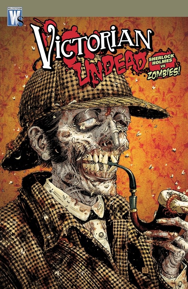 Victorian Undead: Sherlock Holmes VS Zombies! (WildStorm)
Victorian Undead: Sherlock Holmes VS Zombies! (WildStorm)