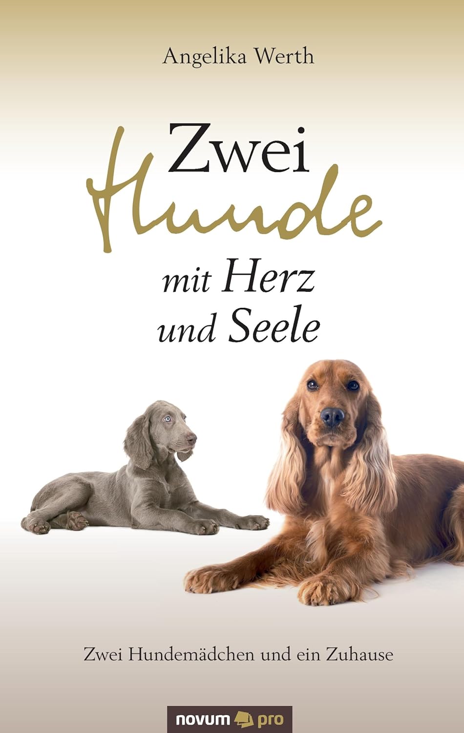 Zwei Hunde mit Herz und Seele: Zwei Hundemädchen und ein Zuhause (German Edition)
Zwei Hunde mit Herz und Seele: Zwei Hundemädchen und ein Zuhause (German Edition)