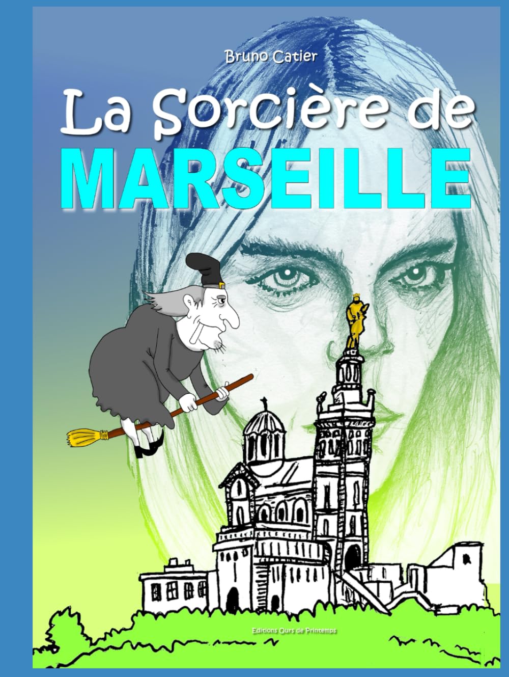 La sorcière de Marseille (French Edition) (Independently published)
La sorcière de Marseille (French Edition) (Independently published)