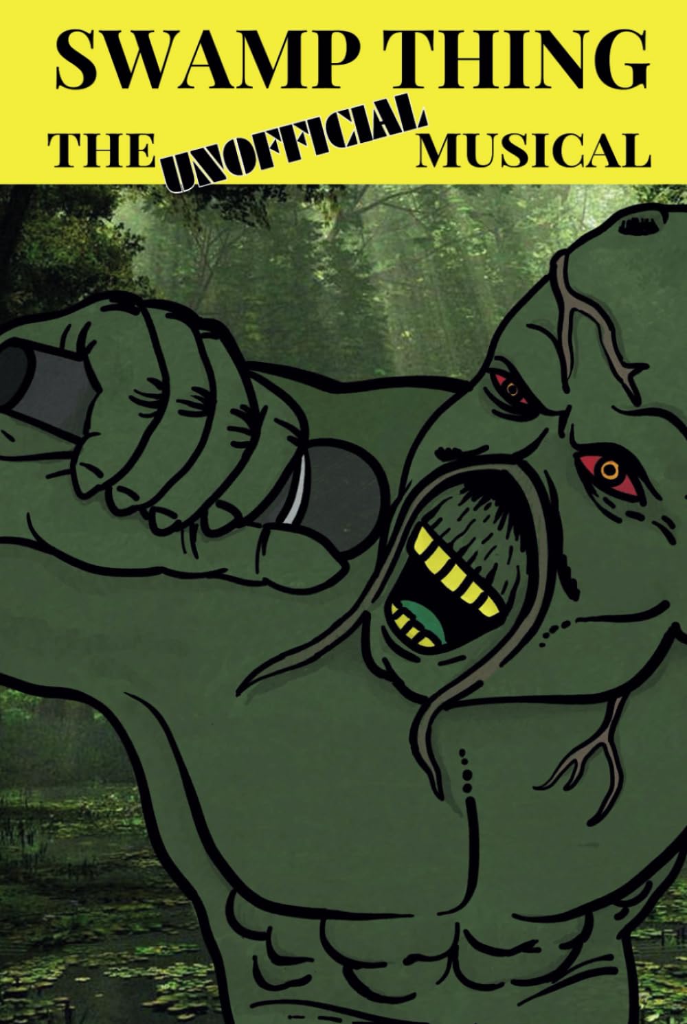 Swamp Thing the Unofficial Musical: The script, songs, and call for support (Independently published)
Swamp Thing the Unofficial Musical: The script, songs, and call for support (Independently published)