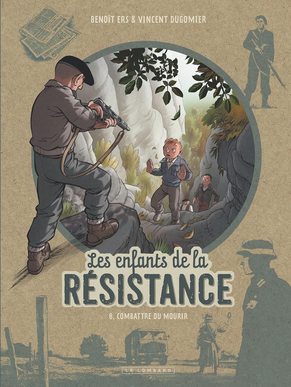 Les Enfants de la Résistance - Tome 8 - Combattre ou mourir (LOMBARD)
Les Enfants de la Résistance - Tome 8 - Combattre ou mourir (LOMBARD)