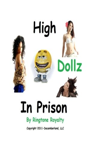 High in Prison (Dollz): Dollz (CreateSpace Independent Publishing Platform)
High in Prison (Dollz): Dollz (CreateSpace Independent Publishing Platform)