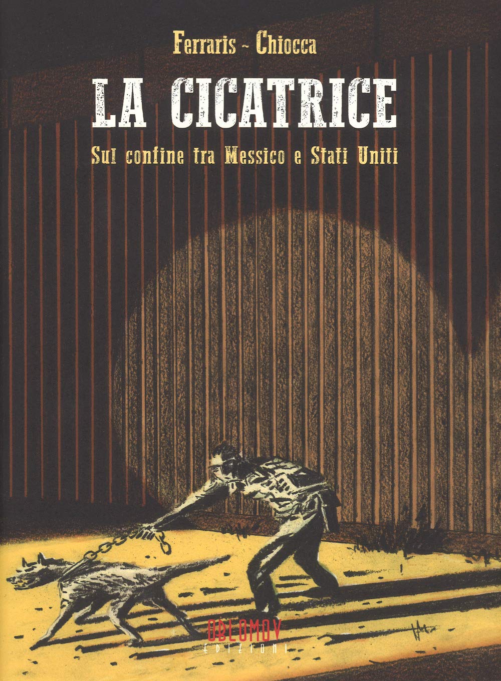 La cicatrice (Oblomov Edizioni)
La cicatrice (Oblomov Edizioni)