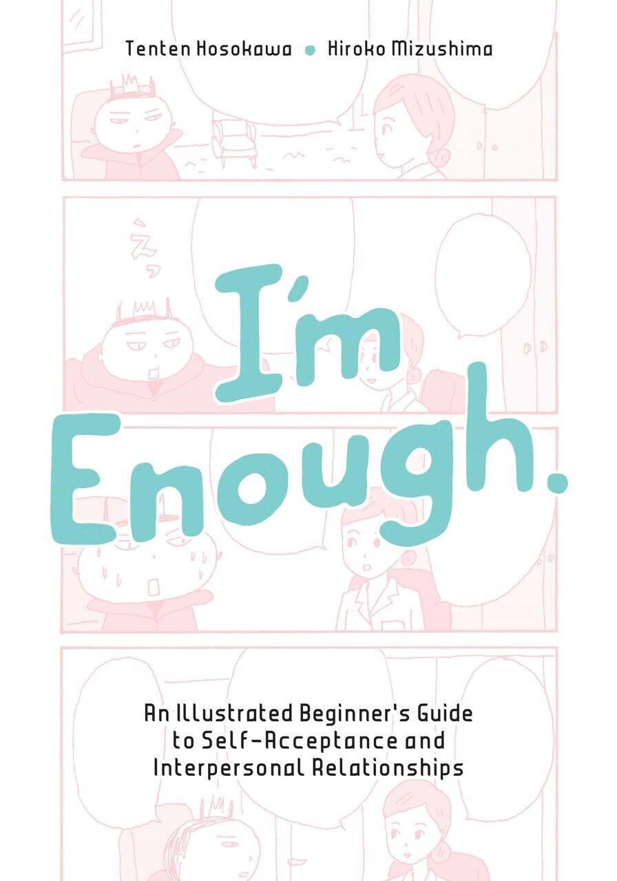 Манга I'm Enough: An Illustrated Beginner's Guide to Self-Acceptance and Interpersonal Relationships
Манга I'm Enough: An Illustrated Beginner's Guide to Self-Acceptance and Interpersonal Relationships