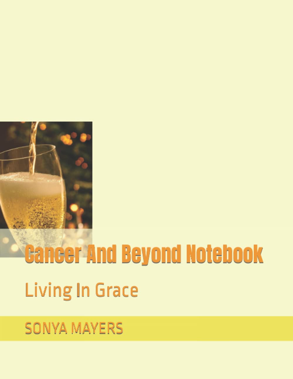 Cancer And Beyond Notebook: Living In Grace (Independently published)
Cancer And Beyond Notebook: Living In Grace (Independently published)