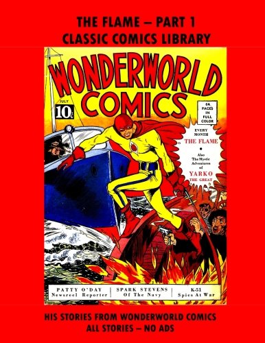 The Flame Comics Collection Part #1: Email Request Classic Comics Library Catalog (CreateSpace Independent Publishing Platform)
The Flame Comics Collection Part #1: Email Request Classic Comics Library Catalog (CreateSpace Independent Publishing Platform)