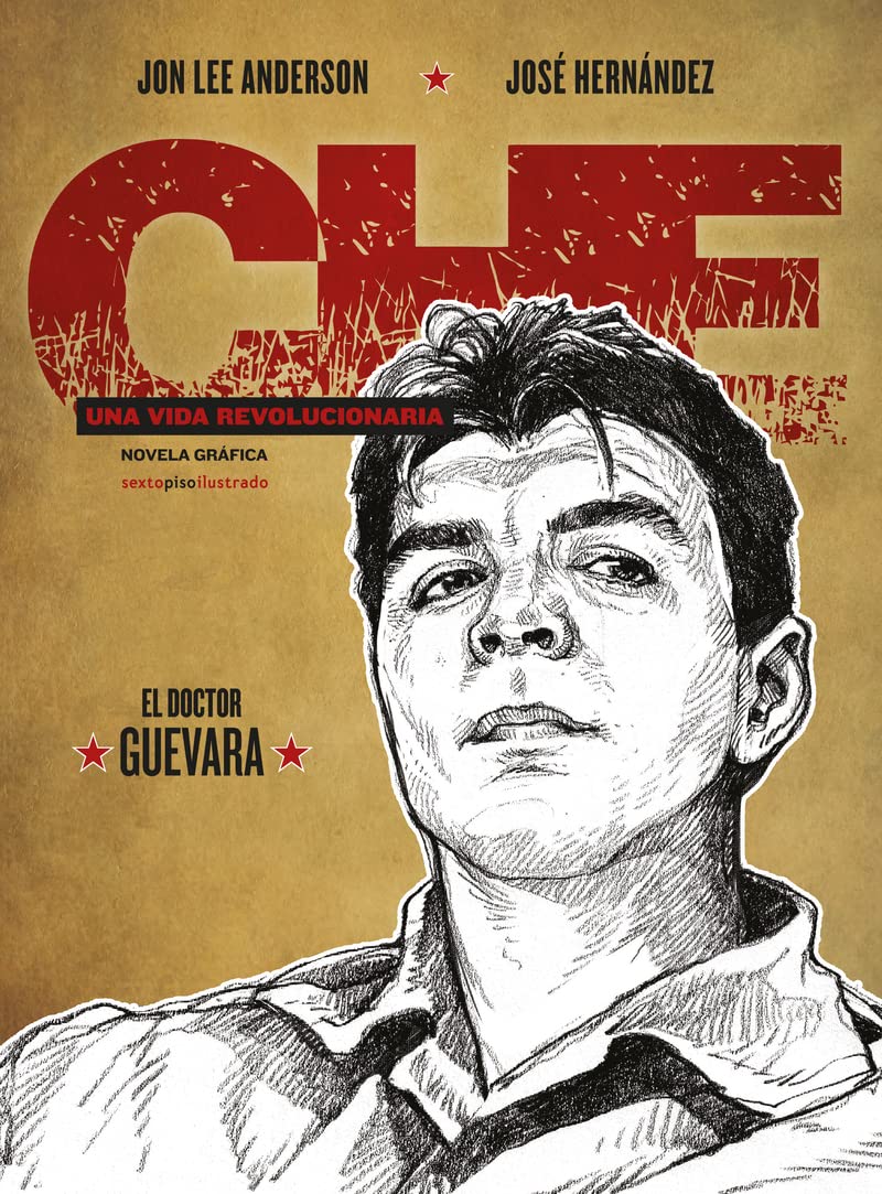 Che. Una vida revolucionaria: El doctor Guevara (Editorial Sexto Piso)
Che. Una vida revolucionaria: El doctor Guevara (Editorial Sexto Piso)