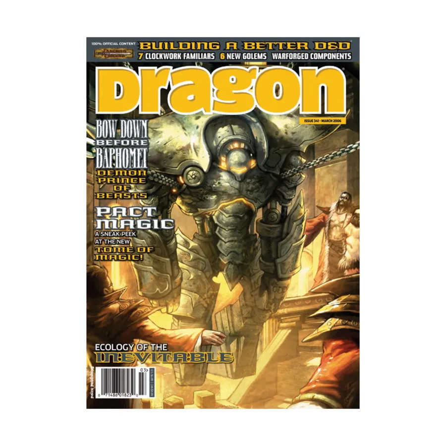Журнал #341 "Tome of Magic Sneak Preview, Warforged Components, Baphomet", Dragon Magazine #301 - #359
Журнал #341 "Tome of Magic Sneak Preview, Warforged Components, Baphomet", Dragon Magazine #301 - #359
