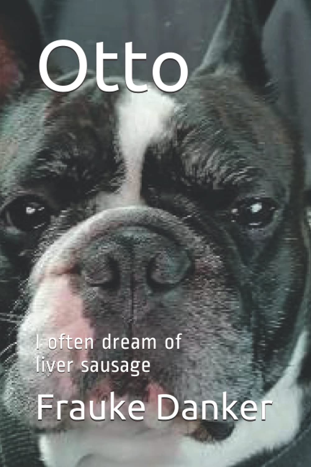 Otto: I often dream of liver sausage (Otto Lach Verlagsanstalt)
Otto: I often dream of liver sausage (Otto Lach Verlagsanstalt)