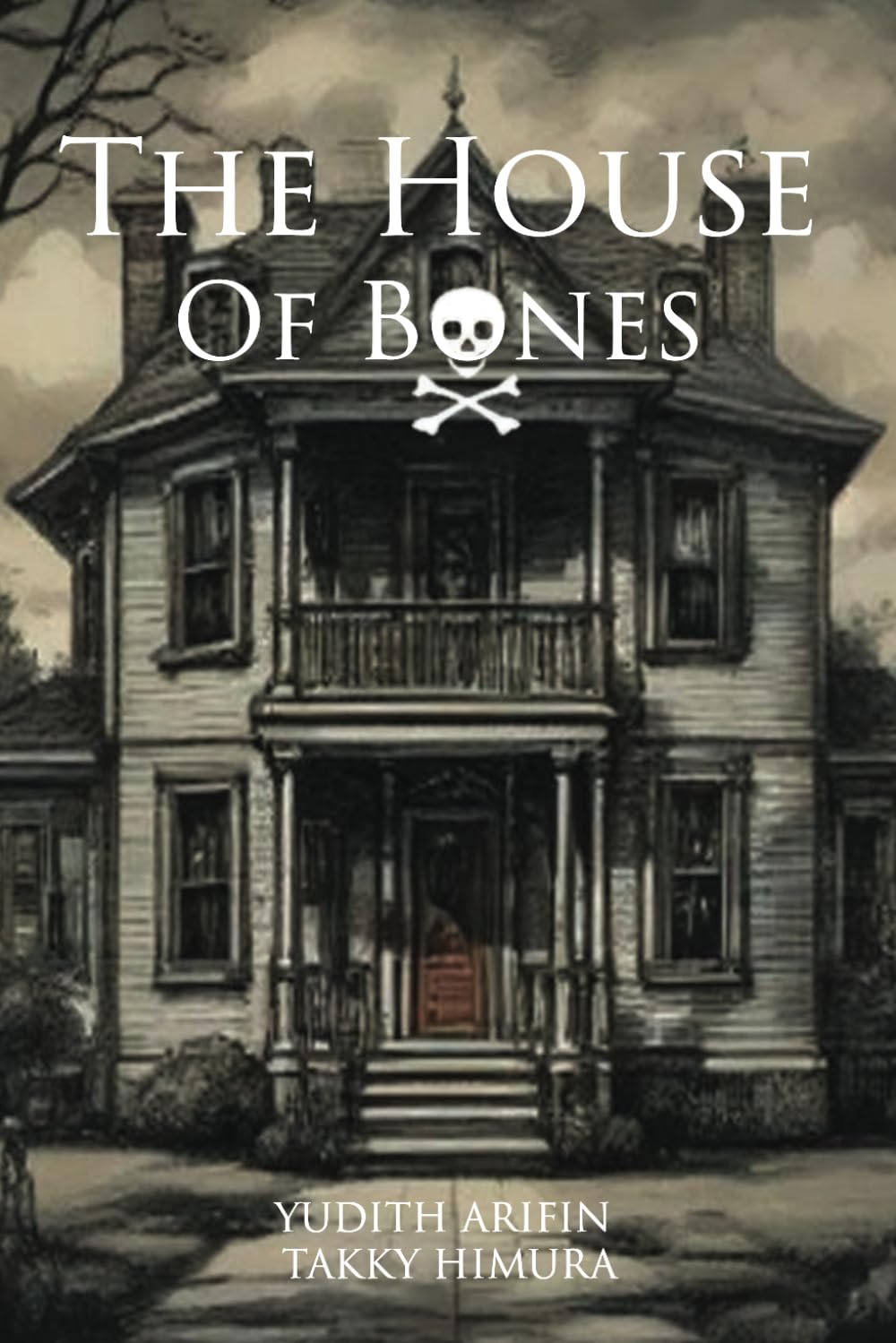 THE HOUSE OF BONES (Independently published)
THE HOUSE OF BONES (Independently published)