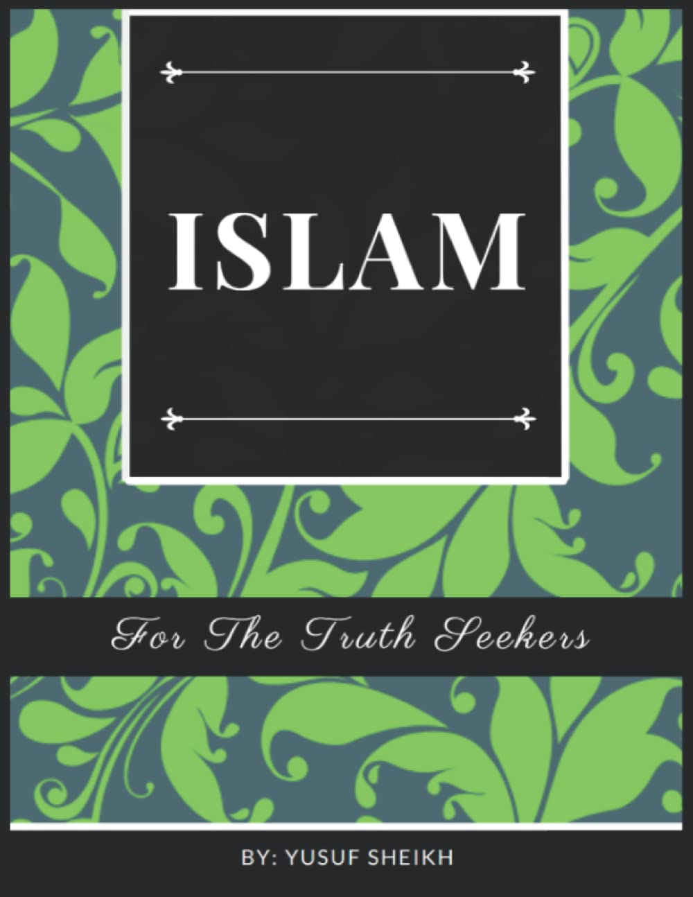 Islam: The One & Only - For The Truth Seekers (Independently published)
Islam: The One & Only - For The Truth Seekers (Independently published)