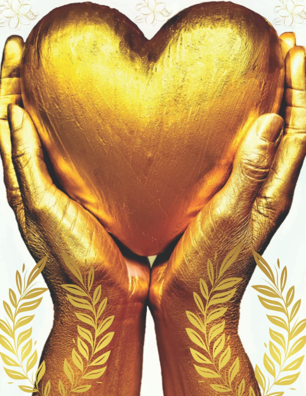 Gold heart in gold hands, save love forever,: Save golden notes in the golden notebook with 100 of beautiful beeld pages, (Independently published)
Gold heart in gold hands, save love forever,: Save golden notes in the golden notebook with 100 of beautiful beeld pages, (Independently published)