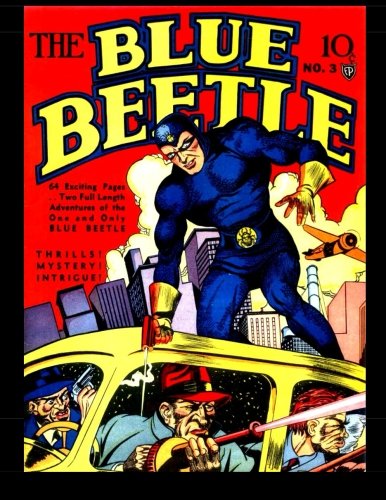 The Blue Beetle #3: Golden Age Superhero (CreateSpace Independent Publishing Platform)
The Blue Beetle #3: Golden Age Superhero (CreateSpace Independent Publishing Platform)