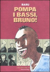 Pompa i bassi, Bruno! (Coconino Press)
Pompa i bassi, Bruno! (Coconino Press)